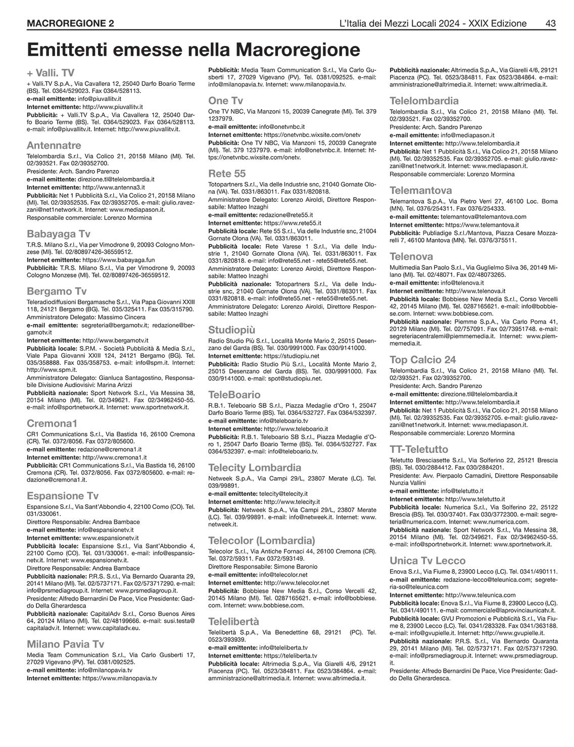 MEDIA CONSULTANTS EDITRICE L'Italia dei Mezzi Locali 11 MEDIA CONSULTANTS EDITRICE L'Italia dei Mezzi Locali 11